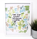 Load image into Gallery viewer, You are right where you need to be print 11x14in
